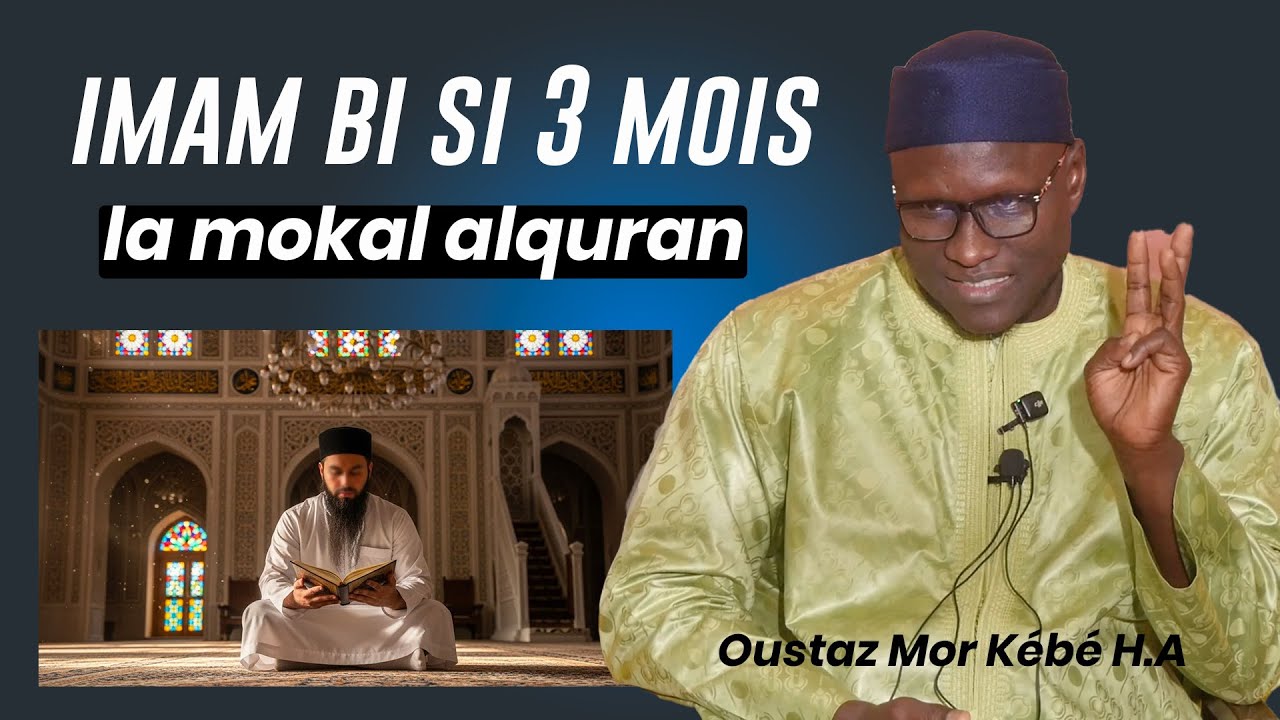 Cet imam mémorise le coran seulment en 3 mois || Oustaz Mor KEBE H.A ||