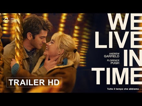 WE LIVE IN TIME - Tutto il tempo che abbiamo - Con Andrew Garfield e Florence Pugh | Trailer ITA HD