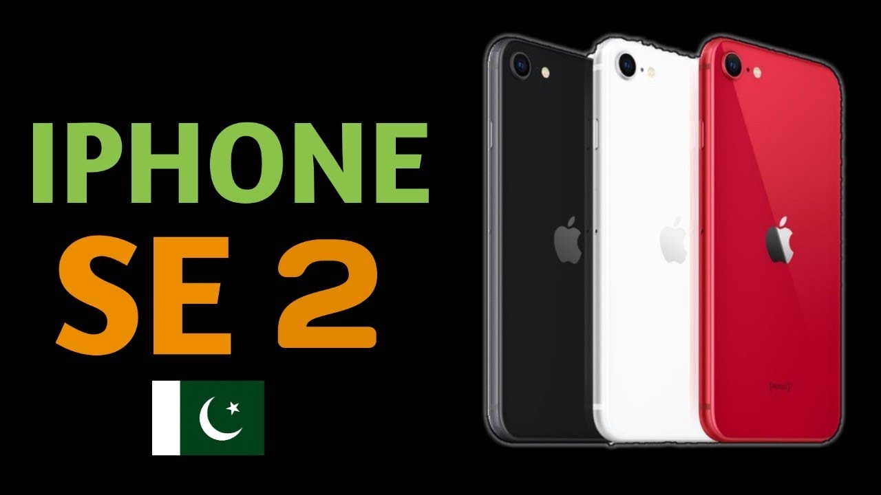 Iphone Se 2 Price In Pakistan I Phone Se 2 Specification Hindi Urdu Youtube