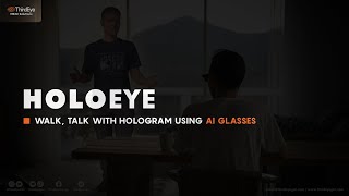 HoloEye - Walk, talk with Hologram using AI Glasses