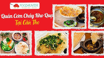 Top 9 Quán Cơm Cháy Kho Quẹt Cần Thơ Ngon Nhức Nách - Từ 20k đến 50k | Foodhunter.vn