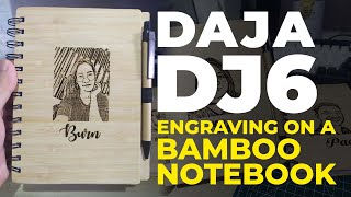 Daja DJ6 Laser Engraver on Bamboo Notebook