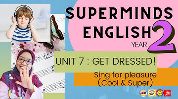 SUPER MINDS YEAR 2 | UNIT 7 | GET DRESSED | SINGING FOR PLEASURE (PG 84)