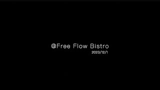 @Free Flow Bistro 2023/12/1