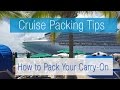 Cruise Packing Tips:  How to Pack Your Carry On