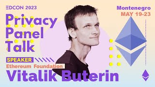 Privacy Technology Talk with Ethereum Founder Vitalik Butrin at Edcon 2023, Highlights