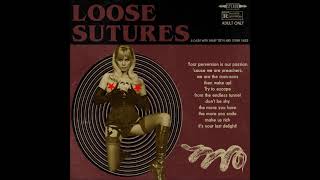 Loose Sutures - A Gash with Sharp Teeth and Other Tales (Full Album 2021)