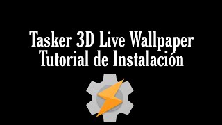 Tasker 3D Live Wallpaper Bucle Tutorial de configuración 60 FPS