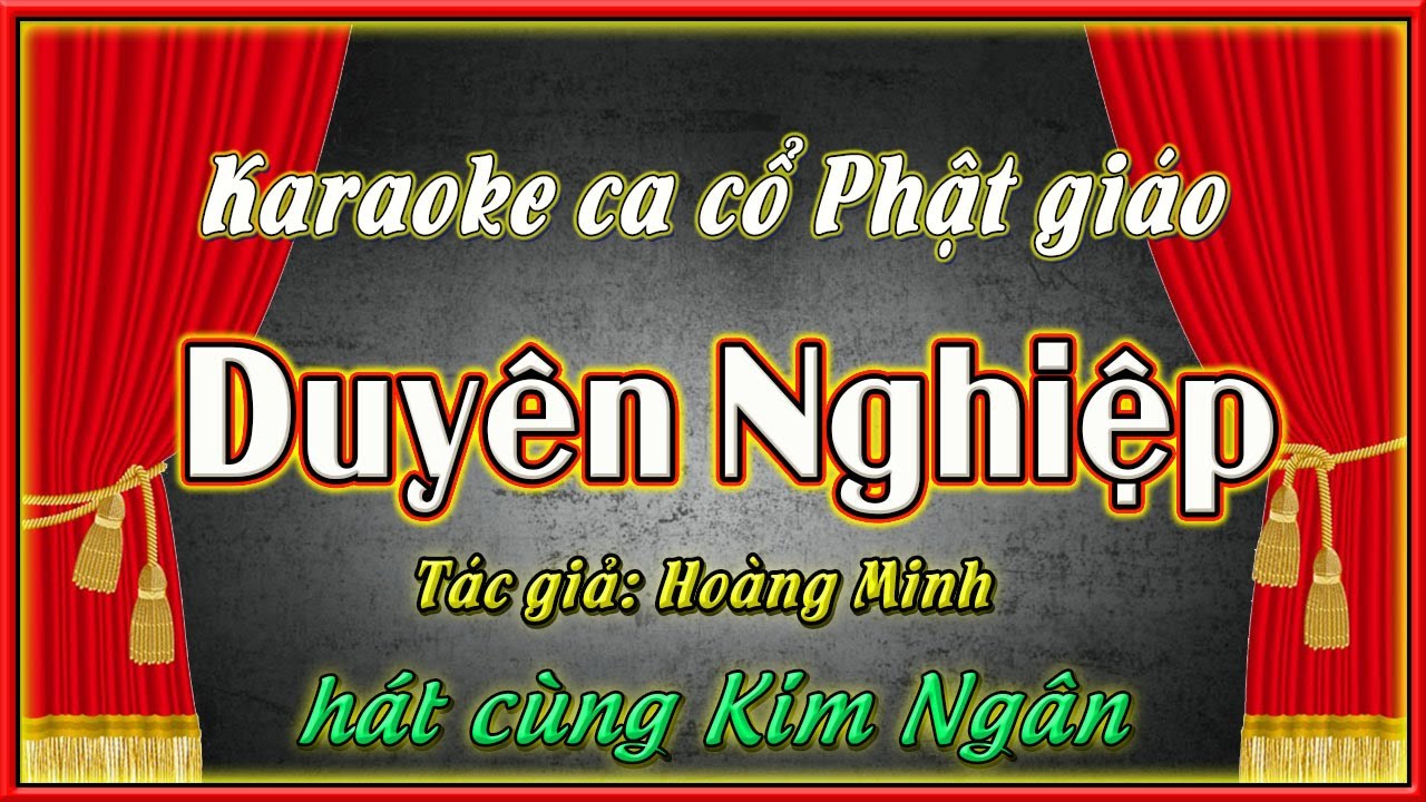 Karaoke ca cổ Phật giáo Duyên nghiệp | thiếu kép hát cùng Kim Ngân