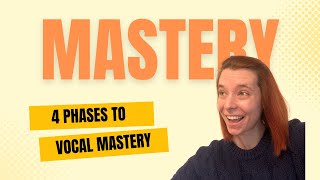 The 4 Phases To Vocal Mastery