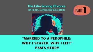 Pams Story—Pt 1 | The Life-Saving Divorce