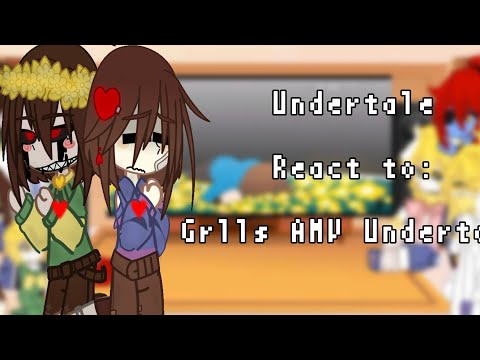 Undertale || React to: "Grlls AMV Undertale" || + сюжет || GC (〃ﾟ3ﾟ〃)♡