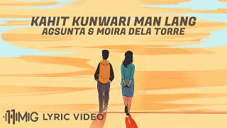 Video thumbnail of "Kahit Kunwari Man Lang - Agsunta and Moira Dela Torre (Lyrics)"