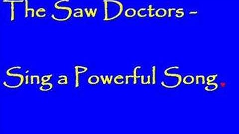 The Saw Doctors - "Sing a Powerful Song"