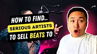 How To Find SERIOUS Artists To Sell Beats To 🛒