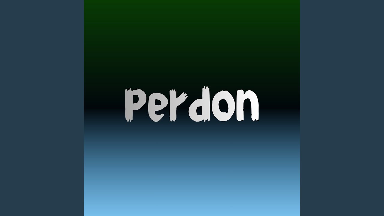 Watch perdon on YouTube Watch perdon on YouTube