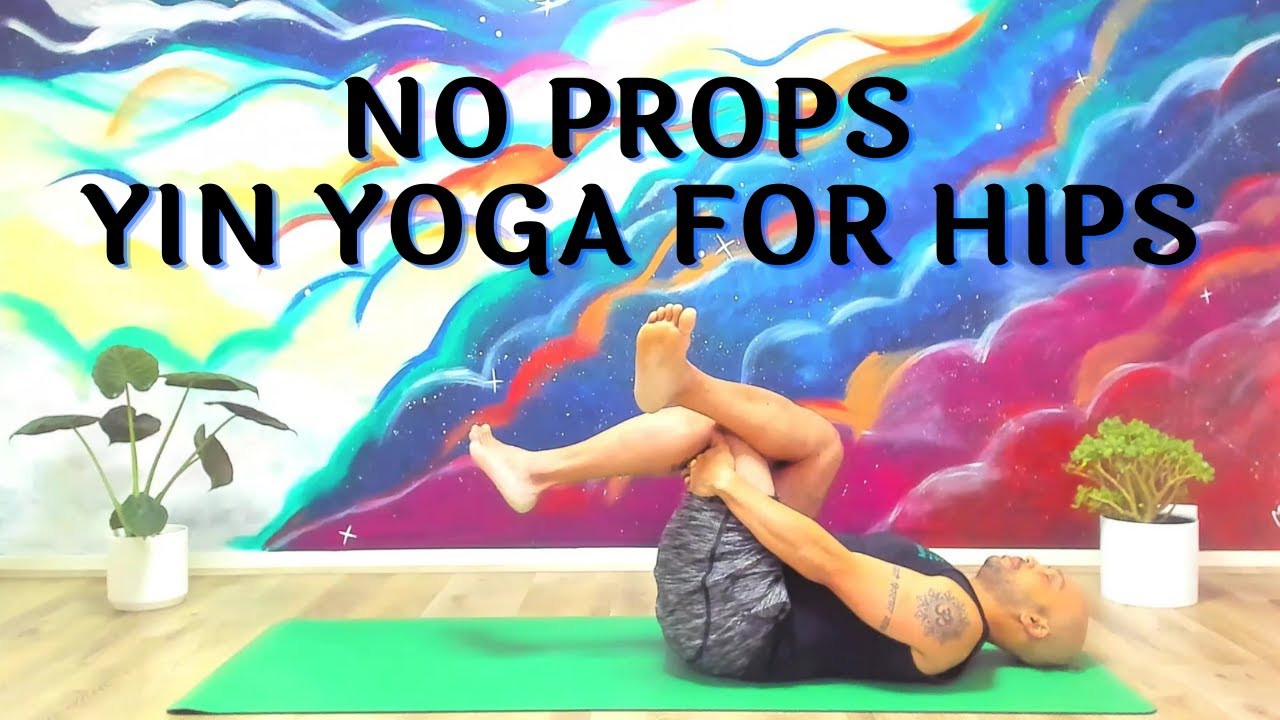 Yin Yoga For Tight Hips Youtube