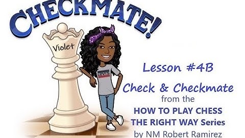 VIOLET Chess Lesson # 4B Check & Checkmate