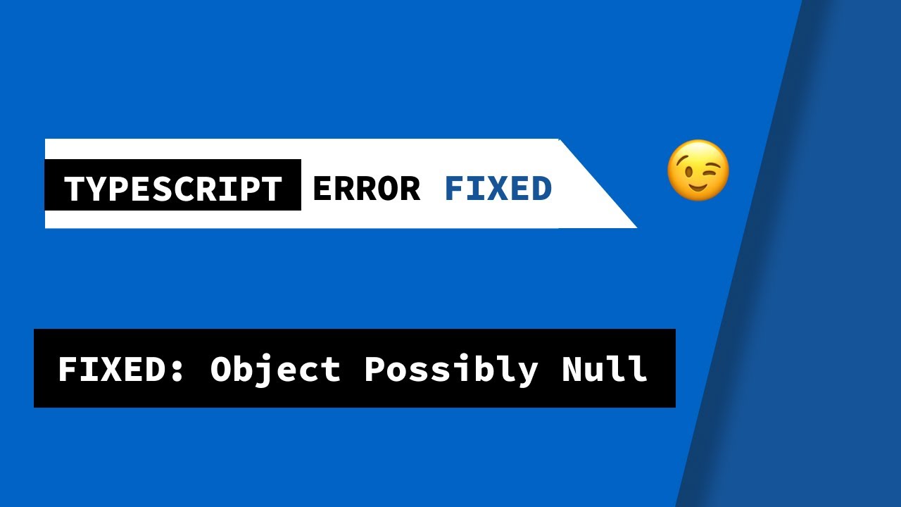 Fixed: Type Error - Object Possibly Null : : . Ts2531 Typescript - Youtube