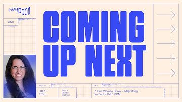 A One Woman Show - Migrating an Entire R&D SCM - Hila Fish