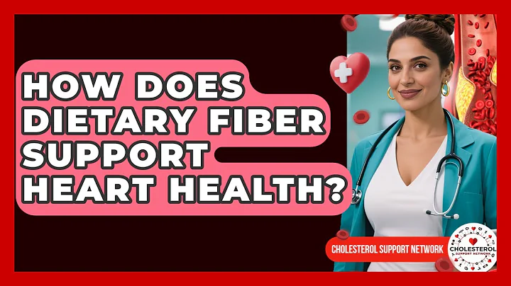 How Does Dietary Fiber Support Heart Health? - Cholesterol Support Network