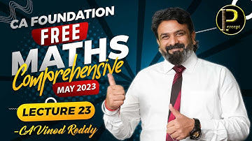 Lecture 23 | Free CA Foundation Comprehensive Maths By CA Vinod Reddy | June2023 Exams
