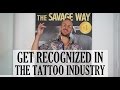 How To Blow Up And Become Recognized In The Tattoo Industry