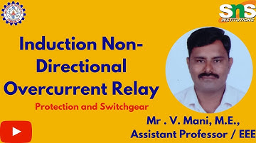 Mani V | Induction Non-Directional Overcurrent Relay | Protection and Switchgear | SNS Institutions