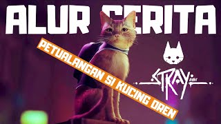 Alur Cerita Game | STRAY (Petualangan si Kucing Oren)