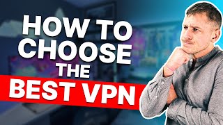 How to choose the BEST VPN in 2026: Critical things to consider