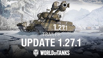 Update 1.27.1 Trailer | World of Tanks