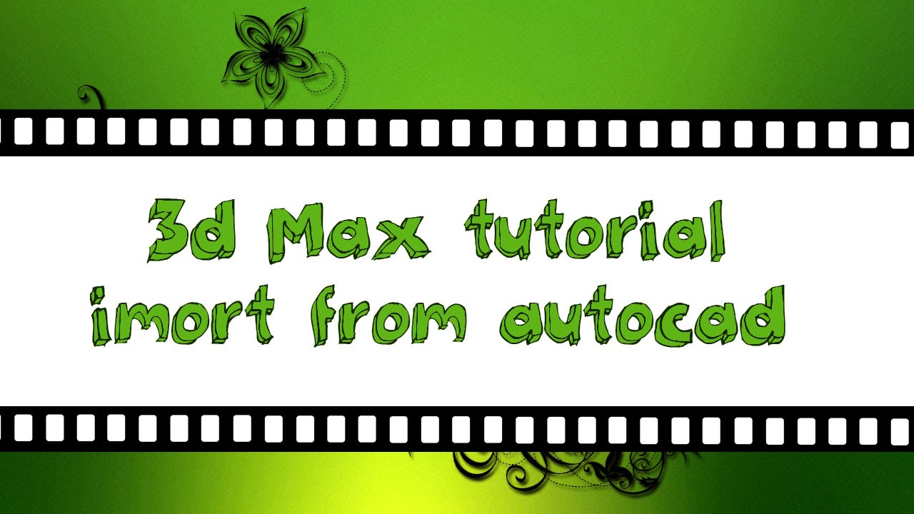 3d Max tutorial - imort from autocad