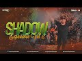 Shadow experience 15 lockdown edition  dj shadow dubai  nonstop party hits  harsh gfx