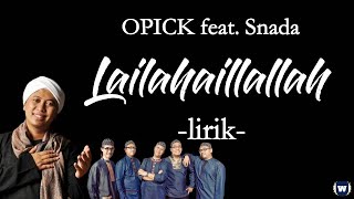 Opick Feat. Snada - Lailahaillallah Lirik | Lailahaillallah - Opick Feat Snada Lyrics