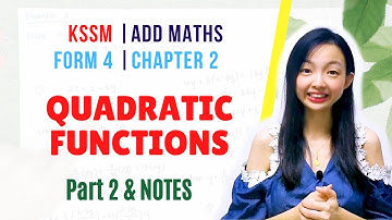 中文讲解 KSSM | Form 4 Add Maths Chapter 2 : Quadratic Functions 【Part 2】