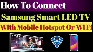 How To Connect Samsung  Smart Led Tv With Mobile Hotspot Internet Or Wi Fi