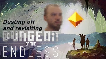 Dusting off and resvisiting: Dungeon of the Endless EP1