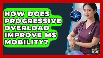 How Does Progressive Overload Improve MS Mobility? - MS Support Network