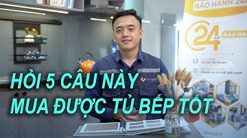 [VIDEO HAY] 5 Câu Hỏi ĐÚNG Khi Tìm Mua Tủ Bếp - Đặc Biệt Câu Số 4 !