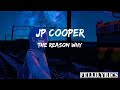 JP COOPER - The reason why (Lyrics)