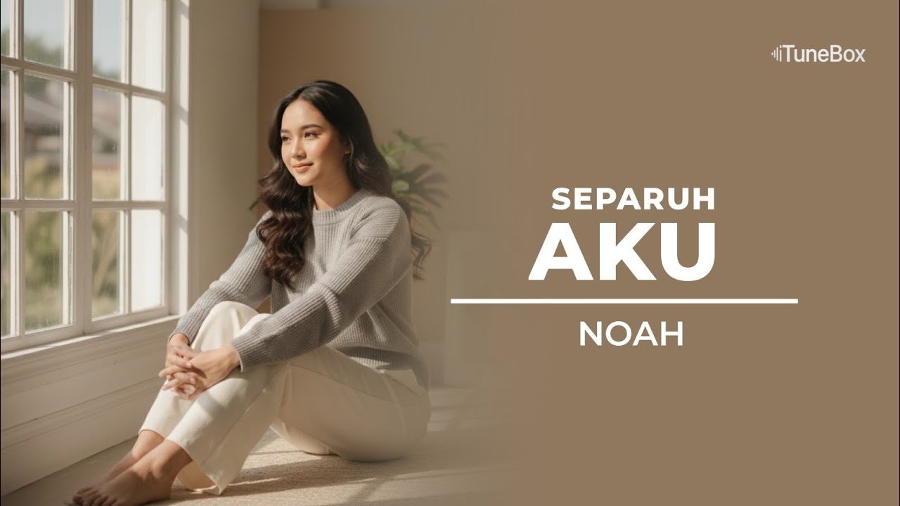Separuh Aku – Noah | Romantic Deep Ballad Pop Indonesia | iTuneBox