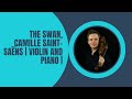 The Swan, Camille Saint-Saëns | Violin and Piano |