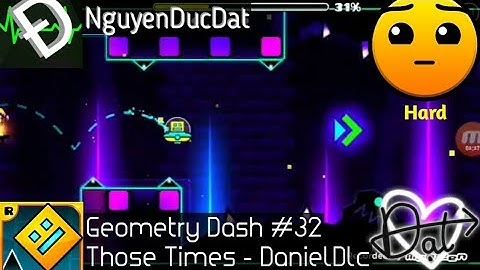 DanielDlc - Those Times | Geometry Dash