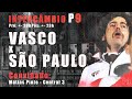 VASCO x São Paulo - COPA DO BRASIL 2021- Pré-Jogo