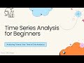 Time Series Analysis Made Simple | Spotting Trends and Forecasting in Data Analytics