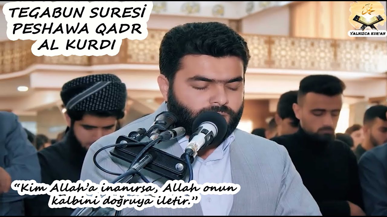 Tegabun Suresi Kıraati (7-18)  - (Peshawa Qadr Al Kurdi Kıraatleri-21)