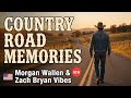 Country Road Memories 2026 🌾 Morgan Wallen &amp; Zach Bryan Vibes • Best Modern Country