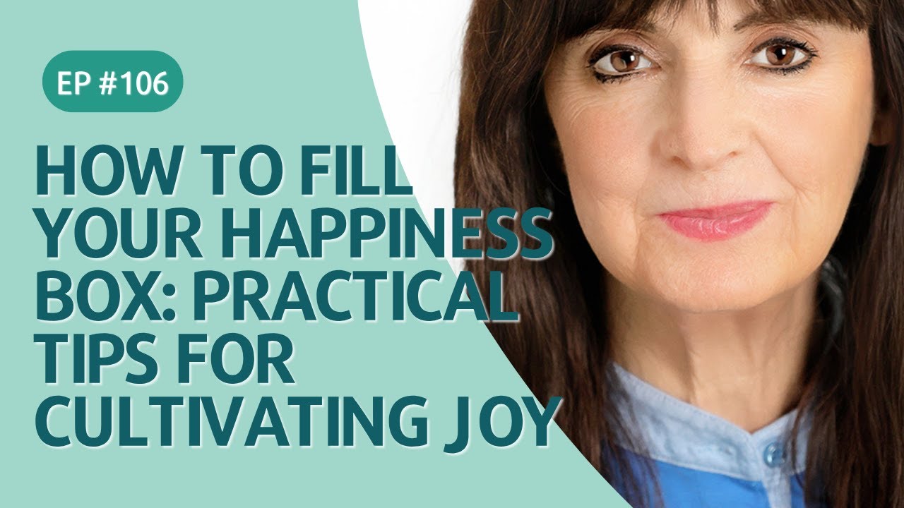 How to Fill Your Happiness Box: Practical Tips for Cultivating Joy