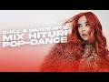 Chill & Dance Hits Mix Hituri Pop-Dance