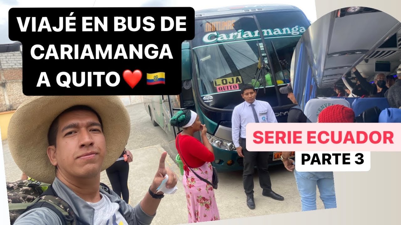Serie🔥#ECUADOR | MI VIAJE en BUS de #Cariamanga a #QUITO + tour en terminal #Quitumbe | Parte 3